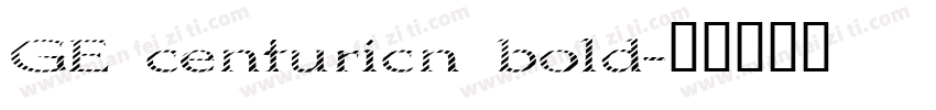 GE centuricn bold字体转换